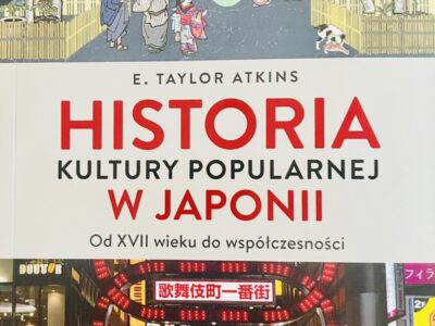 Kolejna książka o Japonii – E. Taylor Atkins „Historia kultury popularnej w Japonii”